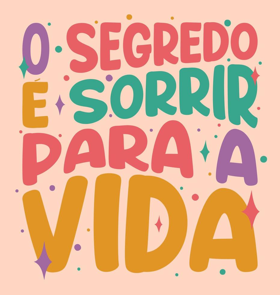 affiche déformée colorée en portugais brésilien. traduction - le secret est de sourire pour la vie vecteur