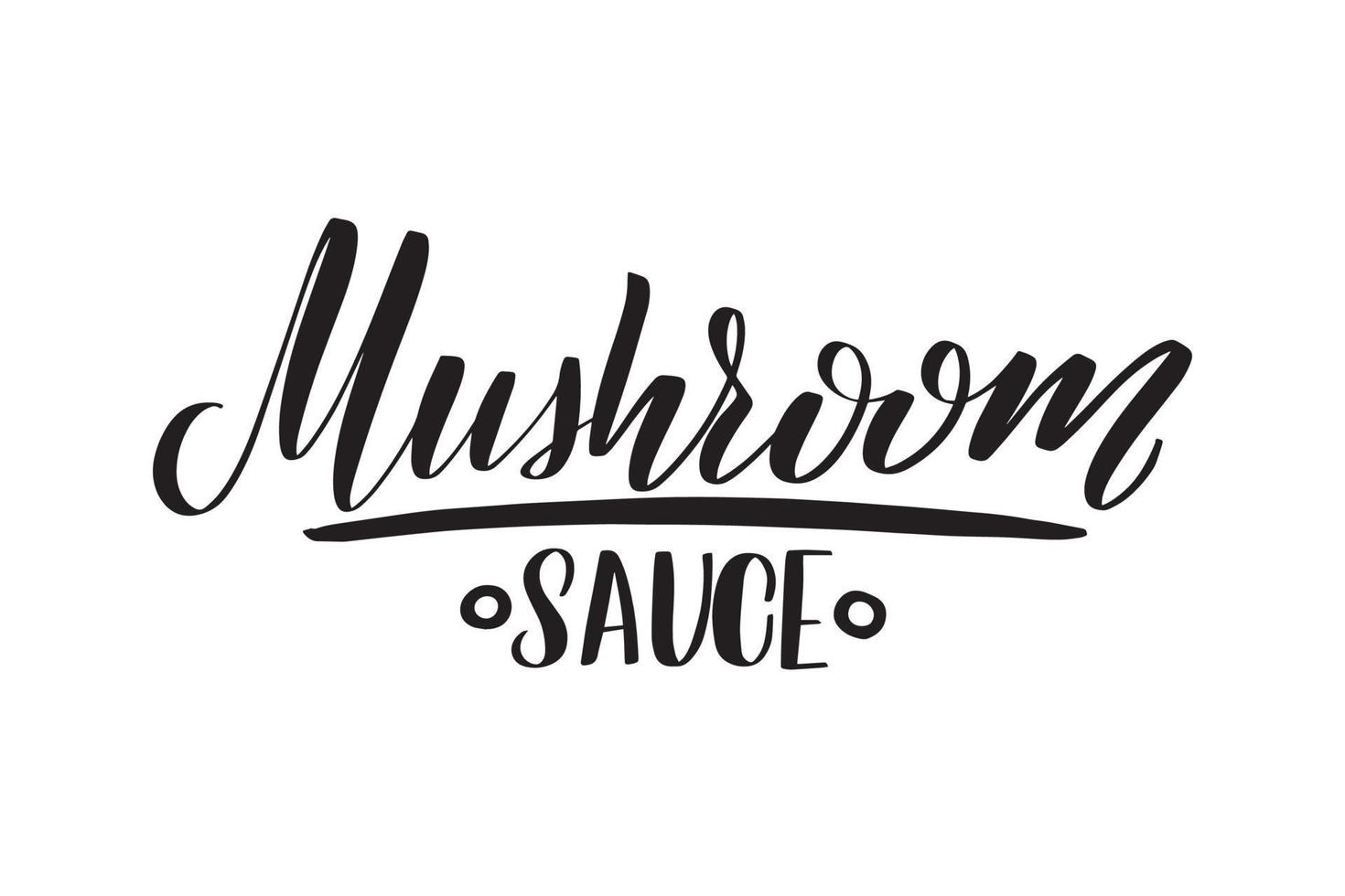 sauce aux champignons manuscrite au pinceau inspirante. illustration de calligraphie vectorielle isolée sur fond blanc. typographie pour bannières, badges, cartes postales, t-shirts, impressions, affiches. vecteur