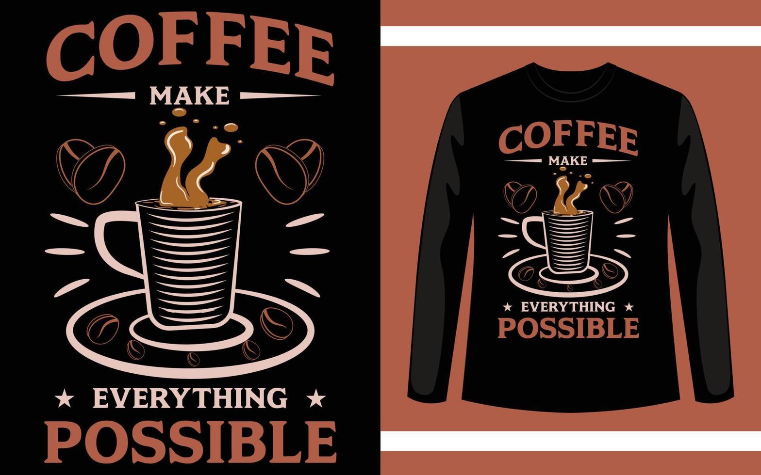le café rend tout le modèle de conception de t-shirt vectoriel possible
