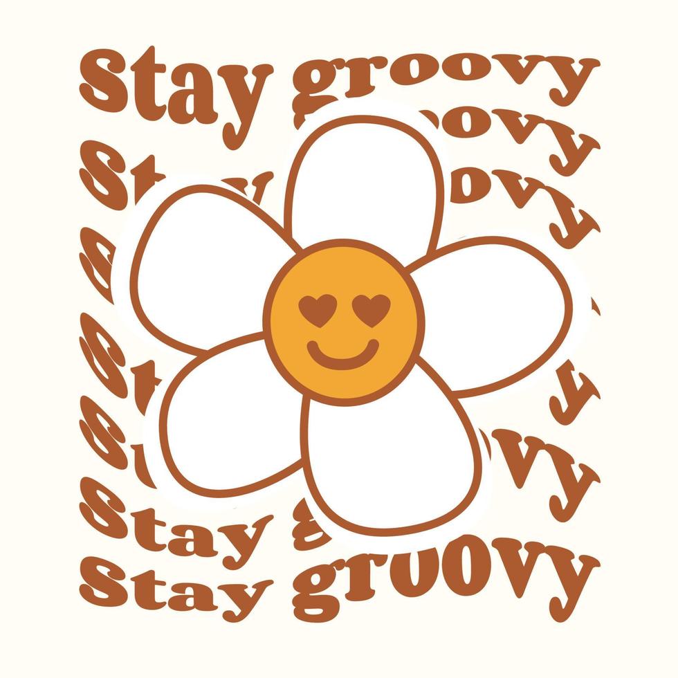 le slogan rétro des seventies est stay groovy avec une fleur hippie. lettrage coloré dans un style vintage. texte en arrière-plan vecteur