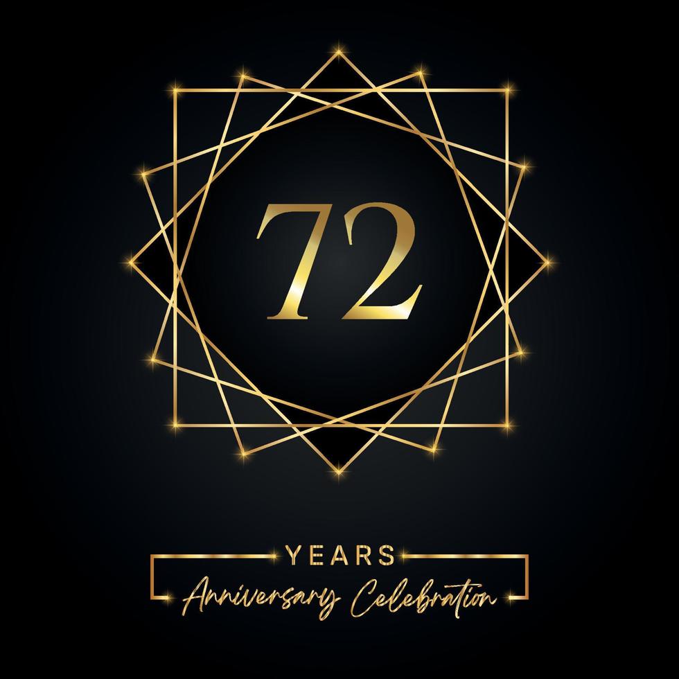 Conception de célébration d'anniversaire de 72 ans. Logo du 72 anniversaire avec cadre doré isolé sur fond noir. conception de vecteur pour l'événement de célébration d'anniversaire, fête d'anniversaire, carte de voeux.