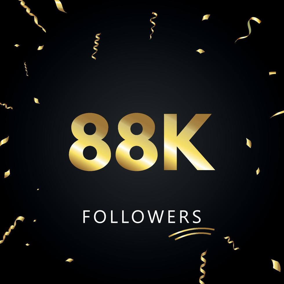 88 000 ou 88 000 abonnés avec des confettis dorés isolés sur fond noir. modèle de carte de voeux pour les amis et les abonnés des réseaux sociaux. merci, followers, réussite. vecteur