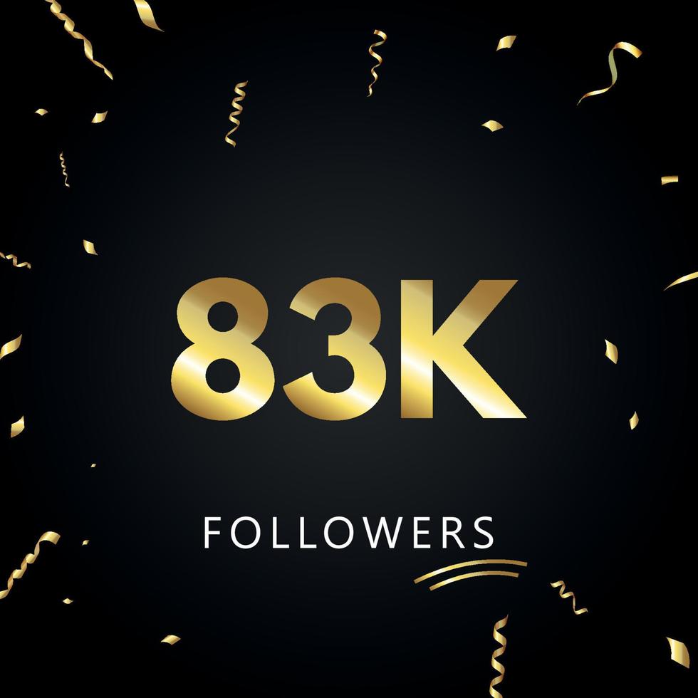 83 000 ou 83 000 abonnés avec des confettis dorés isolés sur fond noir. modèle de carte de voeux pour les amis et les abonnés des réseaux sociaux. merci, followers, réussite. vecteur