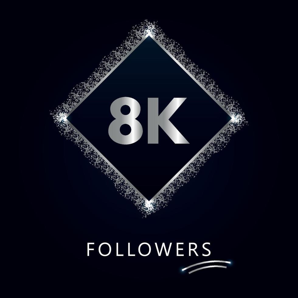 8k ou 8 mille followers avec cadre et paillettes argentées isolés sur fond bleu marine foncé. modèle de carte de voeux pour les amis et les abonnés des réseaux sociaux. merci, followers, réussite. vecteur