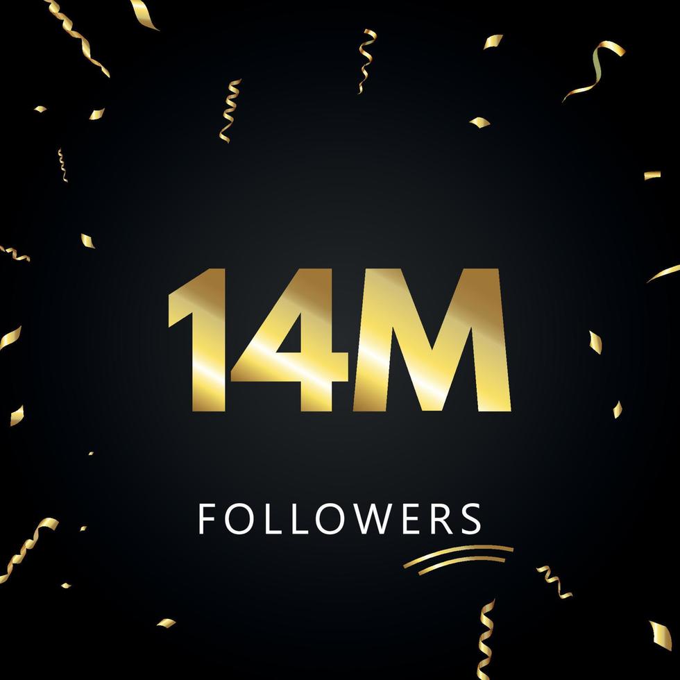 14 millions ou 14 millions de followers avec des confettis dorés isolés sur fond noir. modèle de carte de voeux pour les amis et les abonnés des réseaux sociaux. merci, followers, réussite. vecteur