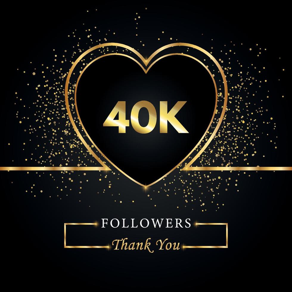 merci 40k ou 40 mille followers avec coeur et paillettes d'or isolés sur fond noir. modèle de carte de voeux pour les amis et les abonnés des réseaux sociaux. merci, followers, réussite. vecteur