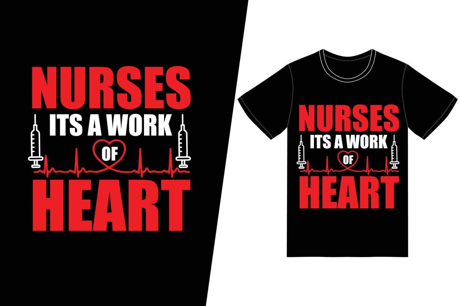 infirmières c'est un travail de conception de jour d'infirmière de coeur. vecteur de conception de t-shirt infirmière. pour l'impression de t-shirts et d'autres utilisations.