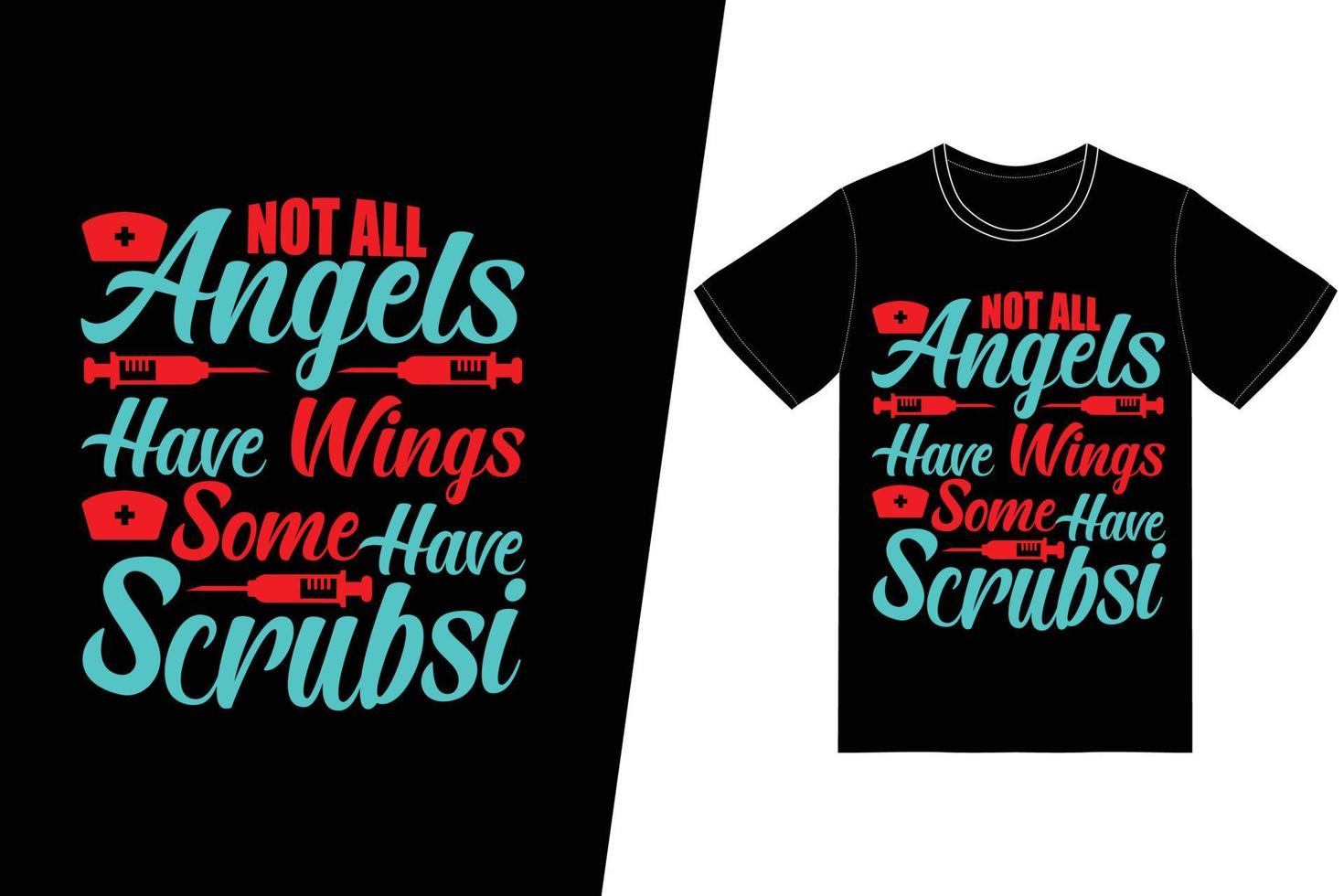 tous les anges n'ont pas d'ailes, certains ont des gommages. vecteur de conception de t-shirt infirmière. pour l'impression de t-shirts et d'autres utilisations.