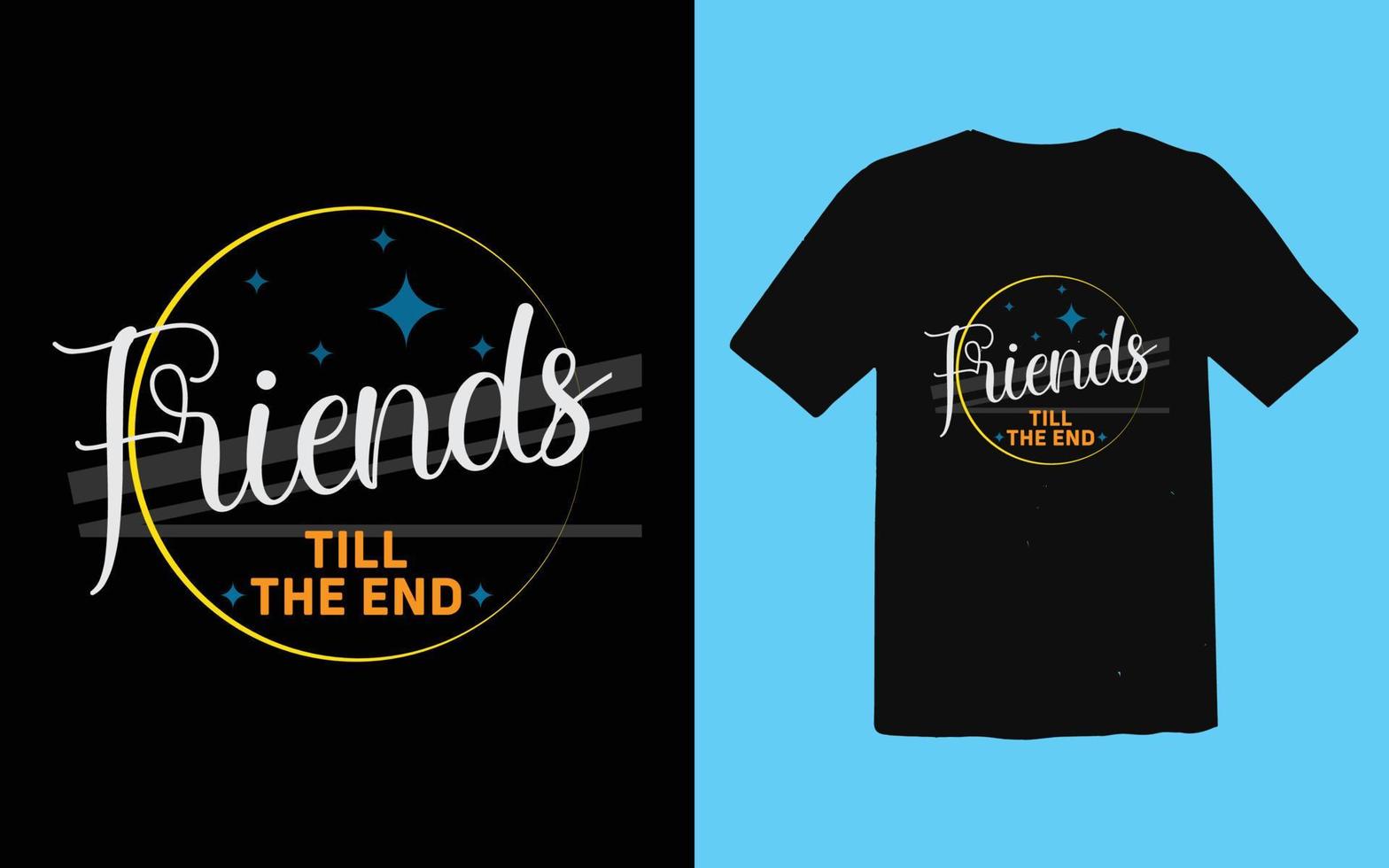 conception de t-shirt amis jusqu'à la fin vecteur