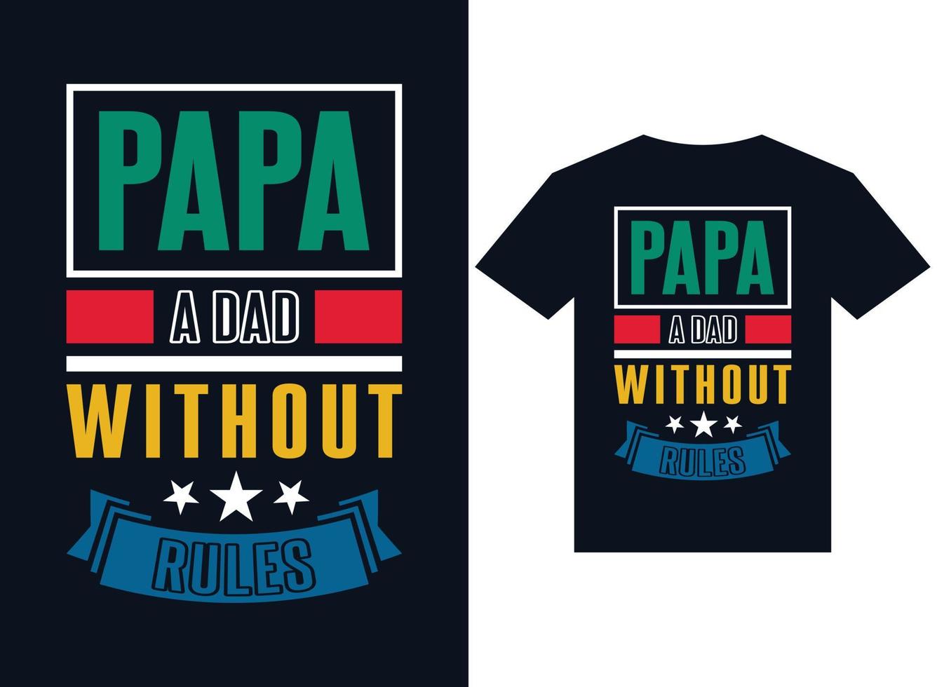 papa un papa sans règle t-shirt design typographie fichiers d'illustration vectorielle vecteur