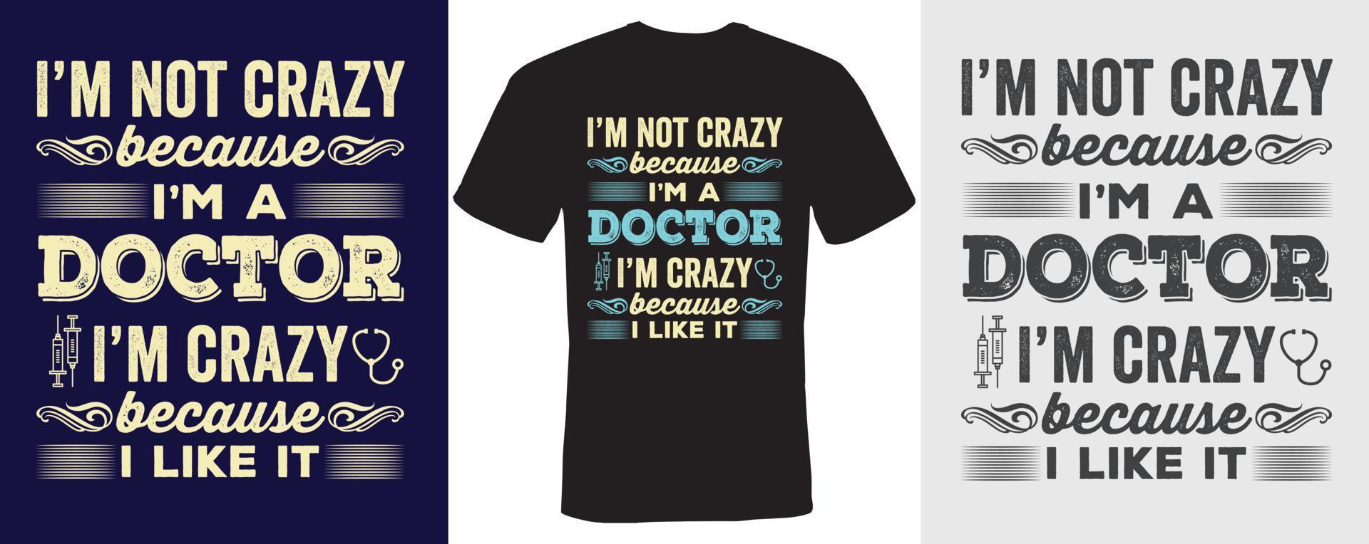 je ne suis pas fou parce que je suis médecin je suis fou parce que je l'aime conception de t-shirt pour médecin vecteur