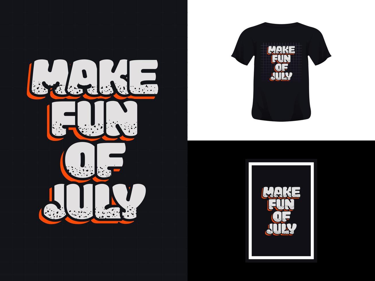 conception de devis de typographie de t-shirt, moquez-vous de juillet pour l'impression. modèle d'affiche, vecteur premium.