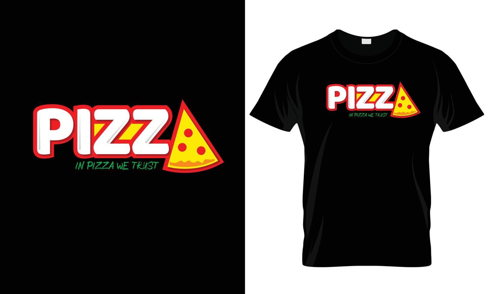 t-shirt de pizza dans le vecteur de conception de pizza nous faisons confiance