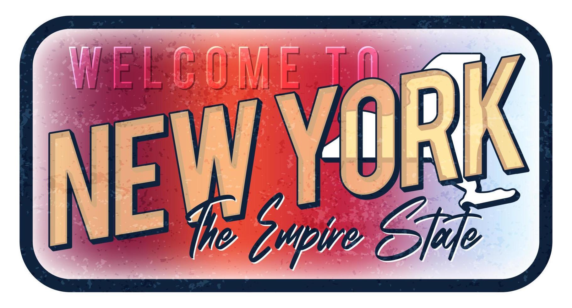 bienvenue à new york illustration vectorielle de signe de métal rouillé vintage. carte d'état de vecteur dans le style grunge avec typographie lettrage dessiné à la main.