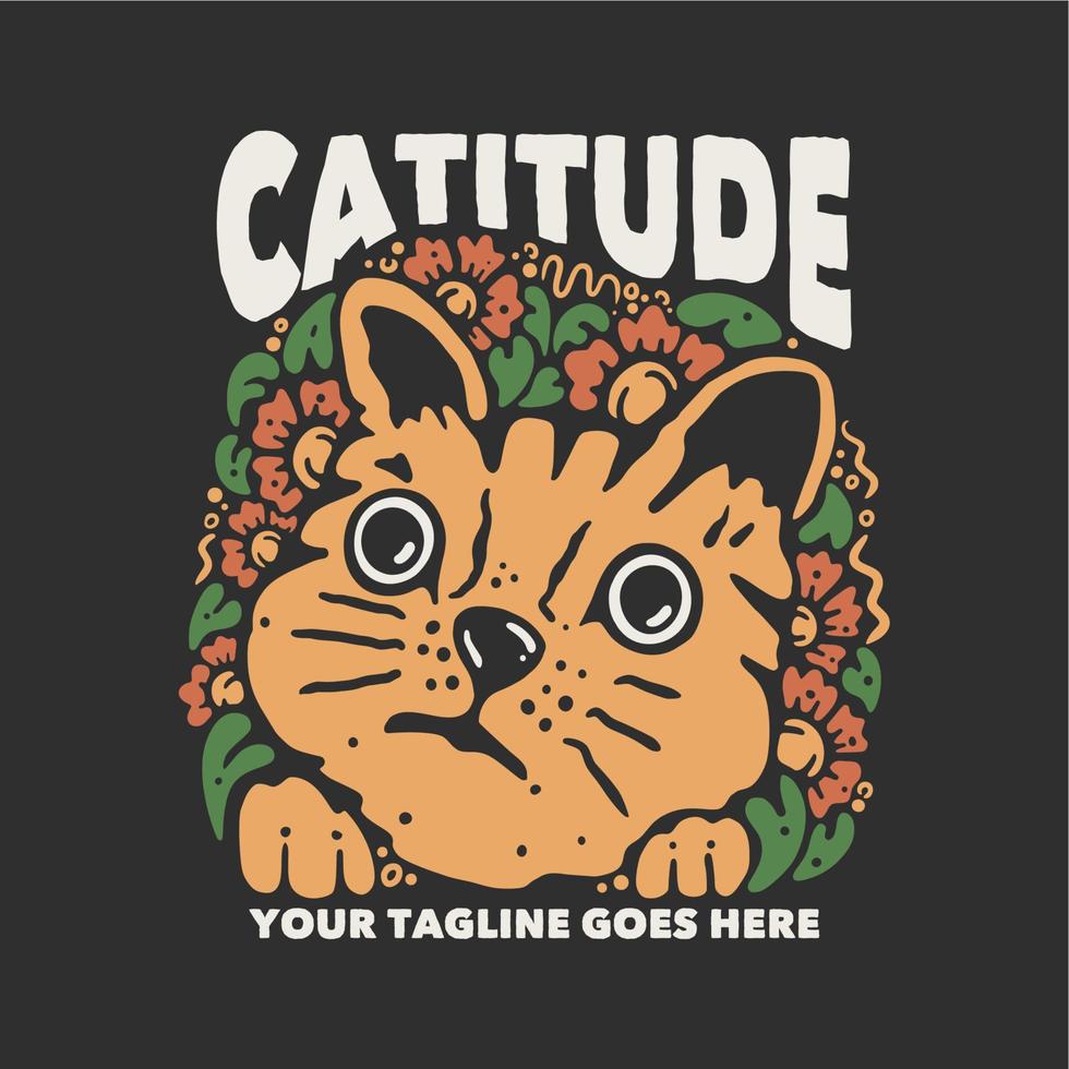 conception de t-shirt catitude avec tête de chat et illustration vintage de fond gris vecteur