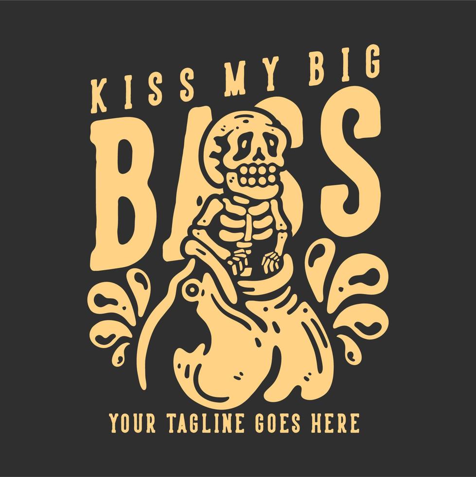 conception de t-shirt embrasse ma grosse basse avec squelette mangé par des poissons avec illustration vintage de fond gris vecteur