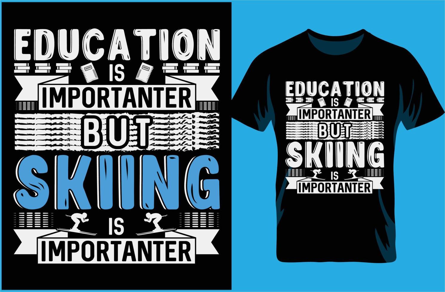 l'éducation est plus importante mais le ski est plus important. conception de t-shirt de typographie. cadeau pour amateur de t-shirt. vecteur