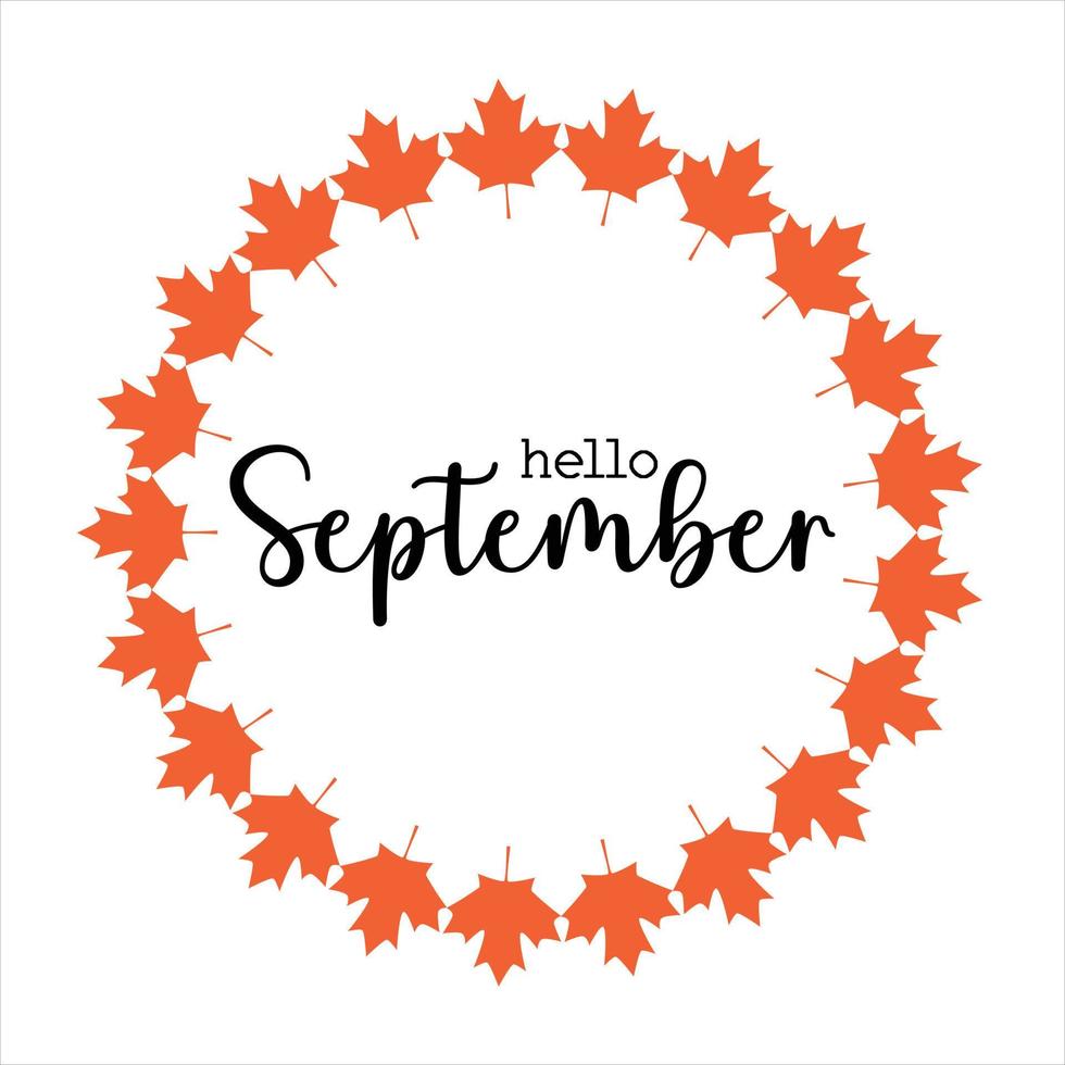 bonjour septembre carte de voeux avec l'icône de la feuille d'érable. conception vectorielle, cadre orange automne automne rond. vecteur