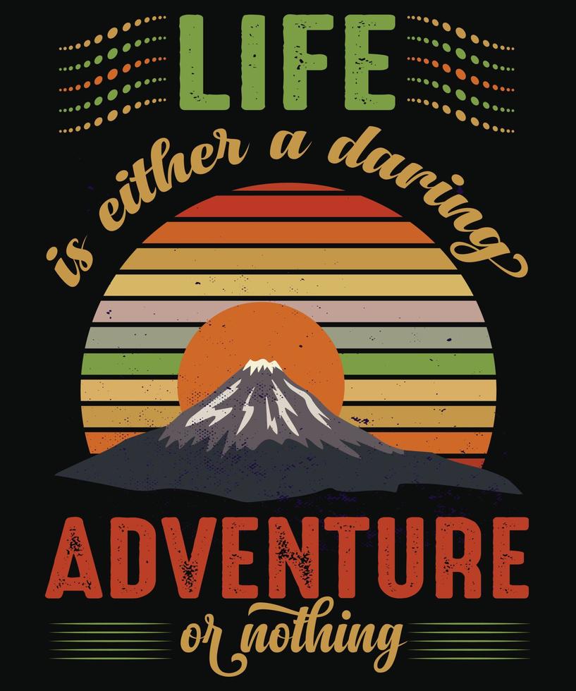 la vie est soit une aventure audacieuse, soit un design de t-shirt rien pour l'aventure, vecteur