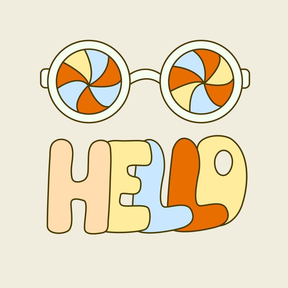 affiche d'ambiance hippie avec des lunettes colorées psychédéliques. illustration vectorielle rétro des années 70. style de dessin animé génial. bonjour main dessiner lettrage. vecteur