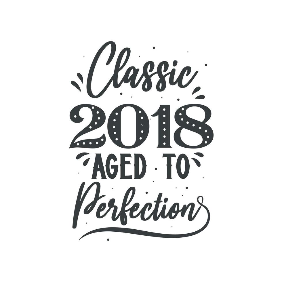 né en 2018 anniversaire rétro vintage, classique 2018 vieilli à la perfection vecteur