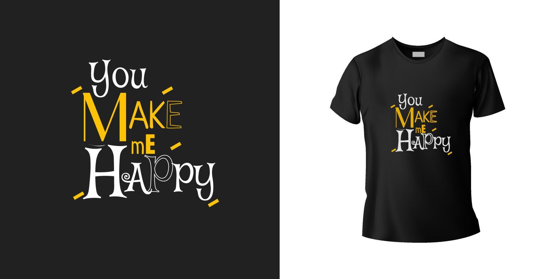 tu me rends heureux typographie t shirt modèle vecteur