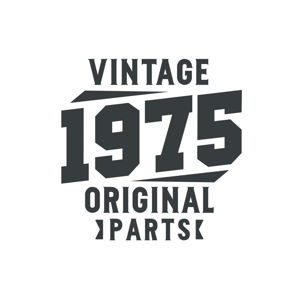 né en 1975 anniversaire rétro vintage, pièces d'origine vintage 1975 vecteur