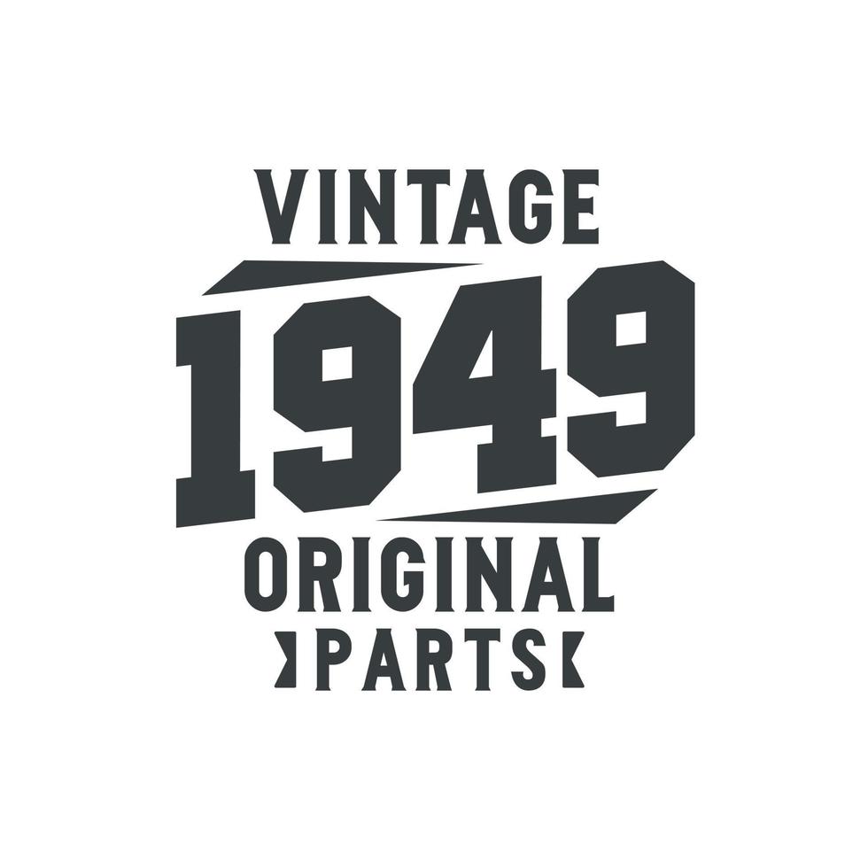 né en 1949 anniversaire rétro vintage, pièces d'origine vintage 1949 vecteur