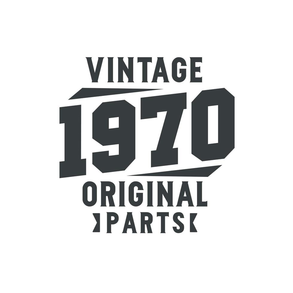 né en 1970 anniversaire rétro vintage, pièces d'origine vintage 1970 vecteur