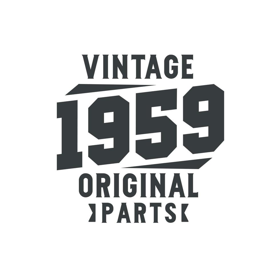 né en 1959 anniversaire rétro vintage, pièces d'origine vintage 1959 vecteur