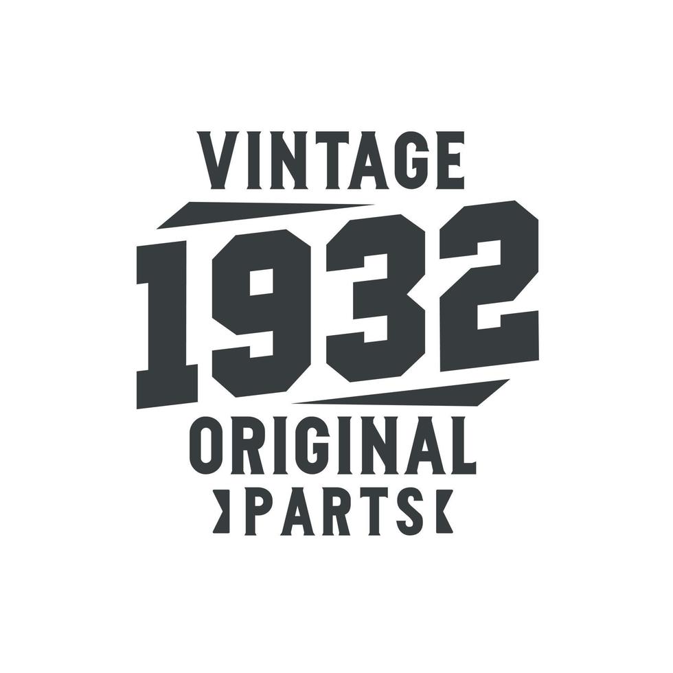 né en 1932 anniversaire rétro vintage, pièces d'origine vintage 1932 vecteur