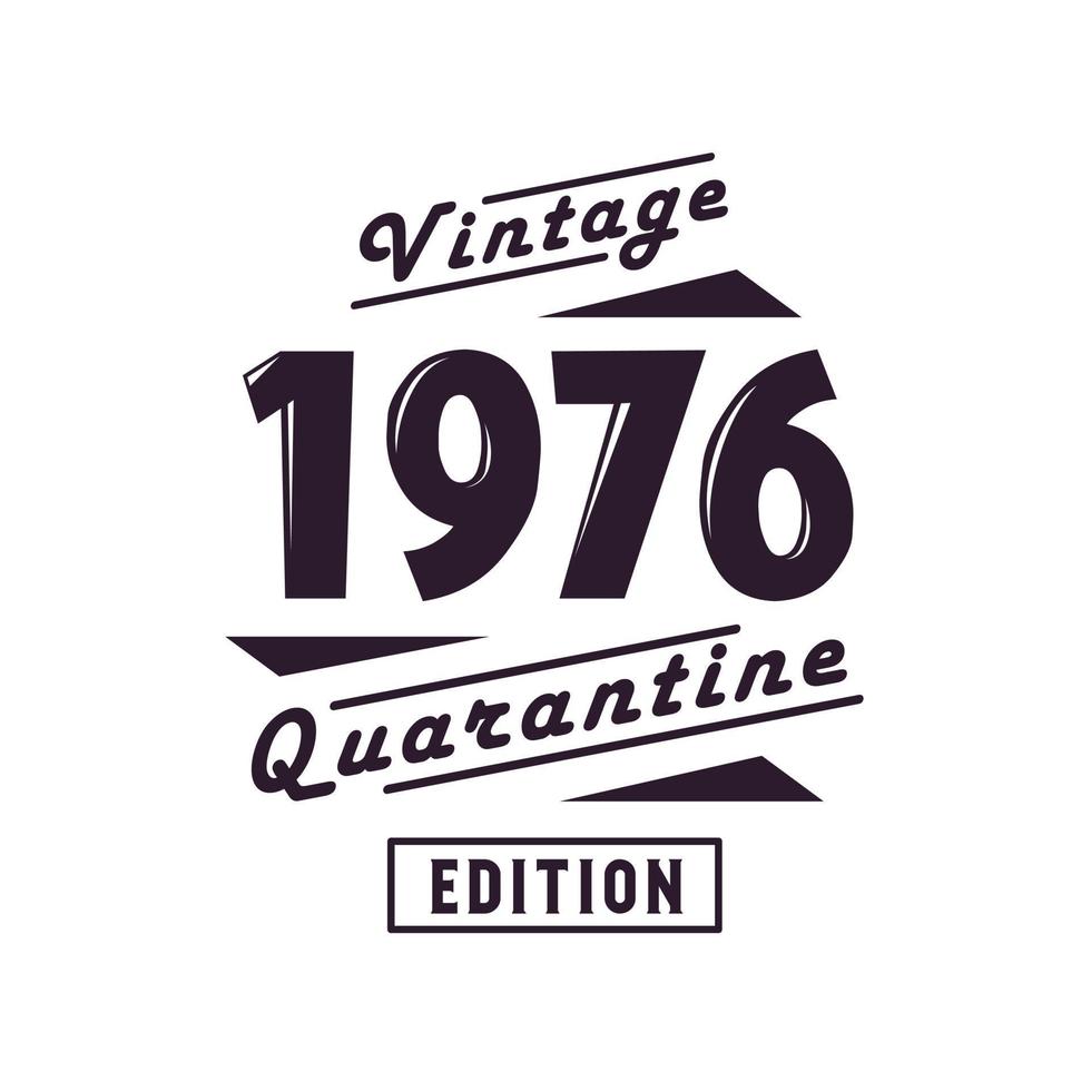 né en 1976 anniversaire rétro vintage, édition de quarantaine vintage 1976 vecteur