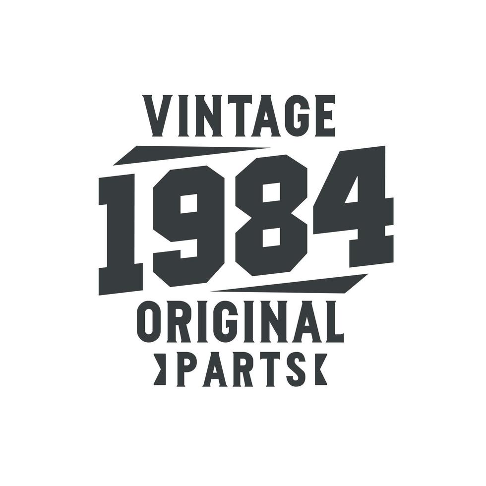 né en 1984 anniversaire rétro vintage, pièces d'origine vintage 1984 vecteur