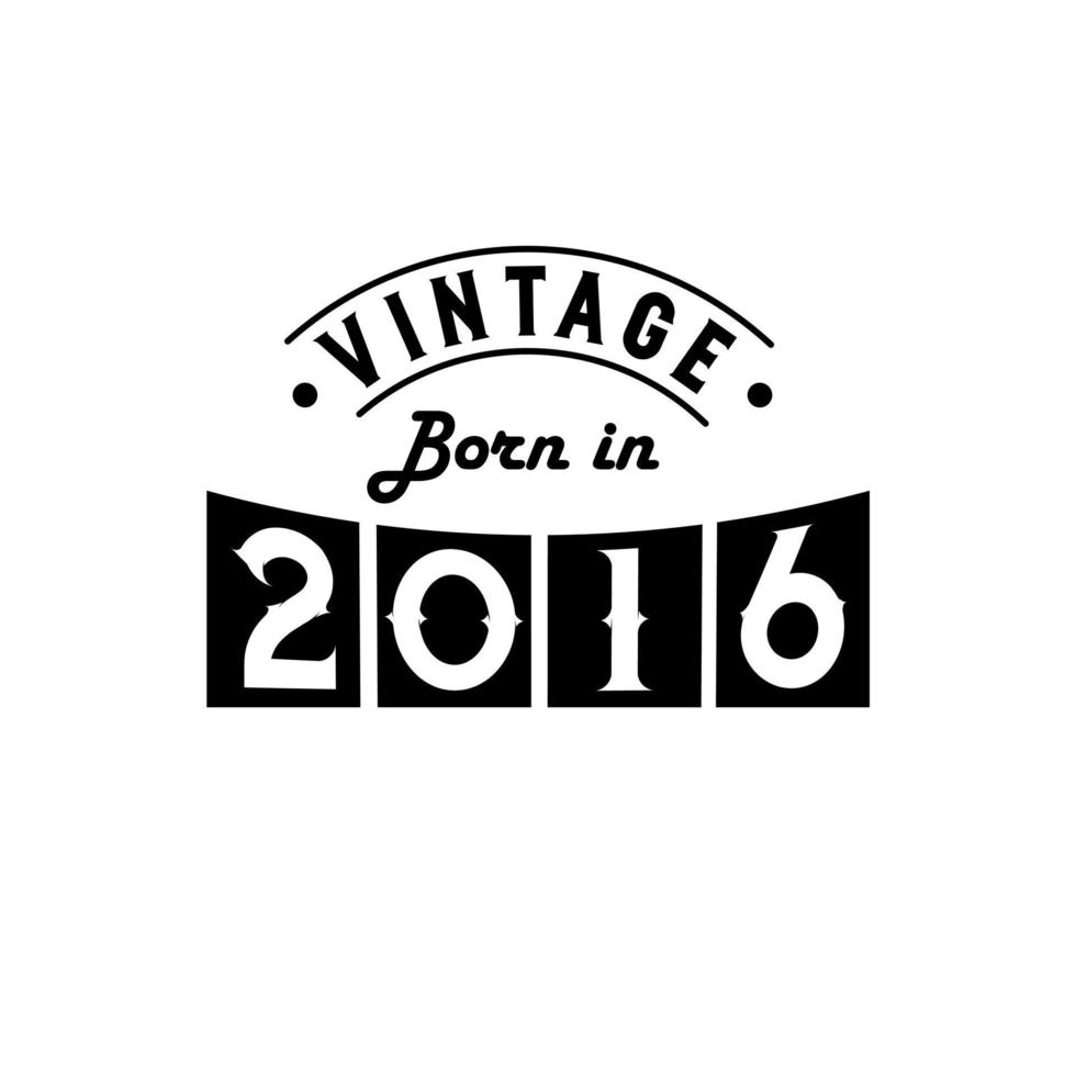 né en 2016 fête d'anniversaire vintage, millésime né en 2016 vecteur