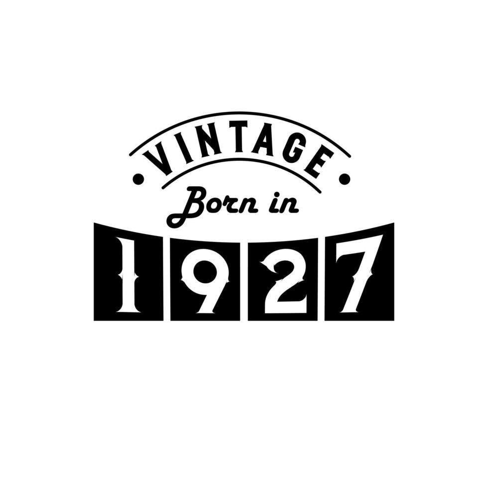 né en 1927 fête d'anniversaire vintage, millésime né en 1927 vecteur