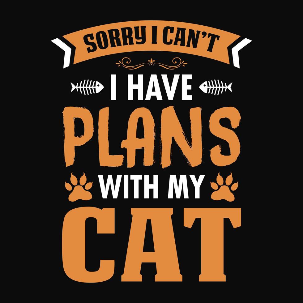 citation et dicton d'animaux - désolé, je ne peux pas avoir de projets avec mon chat - conception de t-shirt.vector, affiche pour les amoureux des animaux de compagnie. t-shirt pour les amoureux des chats. vecteur