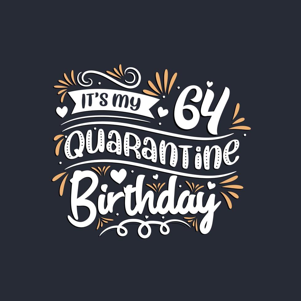 c'est mon 64e anniversaire de quarantaine, 64e anniversaire en quarantaine. vecteur