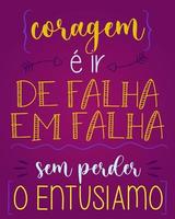 phrase de lettrage de motivation en portugais brésilien. traduction - le courage c'est aller d'échec en échec sans perdre l'enthousiasme. vecteur