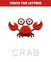 jeu éducatif pour les enfants tracer la lettre de la feuille de travail imprimable de crabe animal de dessin animé mignon vecteur
