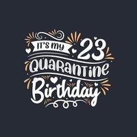 c'est mon 23e anniversaire de quarantaine, 23e anniversaire en quarantaine. vecteur