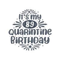 Célébration du 89e anniversaire en quarantaine, c'est mon 89e anniversaire de quarantaine. vecteur