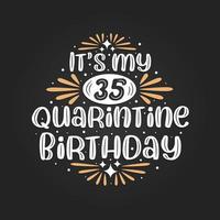 c'est mon 35e anniversaire de quarantaine, 35e anniversaire en quarantaine. vecteur