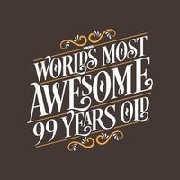 Conception de typographie d'anniversaire de 99 ans, les 99 ans les plus impressionnants au monde vecteur