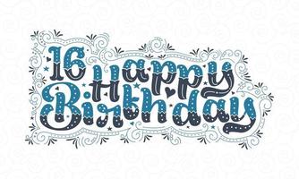 16e lettrage de joyeux anniversaire, 16 ans d'anniversaire belle conception de typographie avec des points, des lignes et des feuilles bleus et noirs. vecteur