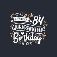 c'est mon 84e anniversaire de quarantaine, 84e anniversaire en quarantaine. vecteur