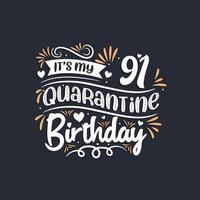 c'est mon 91e anniversaire de quarantaine, 91e anniversaire en quarantaine. vecteur