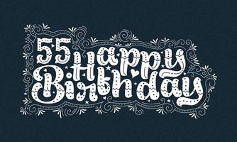 55e lettrage de joyeux anniversaire, 55 ans d'anniversaire belle conception de typographie avec des points, des lignes et des feuilles. vecteur