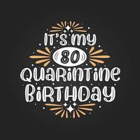 c'est mon 80e anniversaire de quarantaine, 80e anniversaire en quarantaine. vecteur