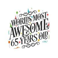 la plus impressionnante célébration d'anniversaire de 65 ans - 65 ans au monde avec un beau design de lettrage calligraphique. vecteur