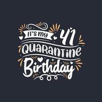 c'est mon 41e anniversaire de quarantaine, 41e anniversaire en quarantaine. vecteur